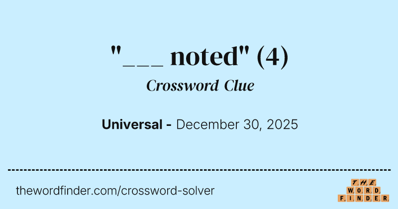 "___ noted" crossword clue image