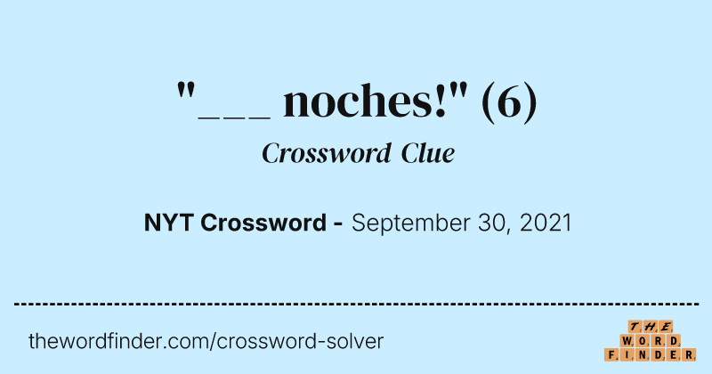 "___ noches!" crossword clue image