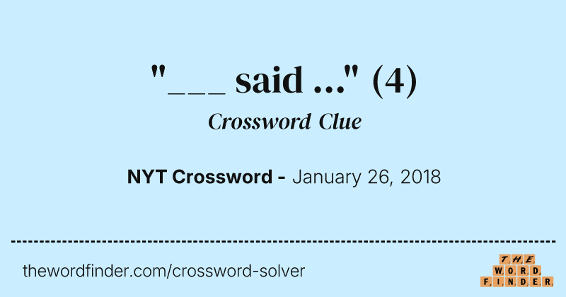 "___ said ..." crossword clue image