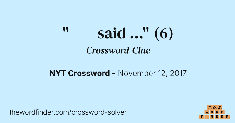"___ said ..." crossword clue image