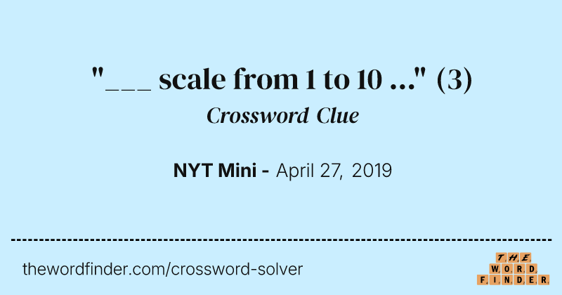 "___ scale from 1 to 10 ..." crossword clue image