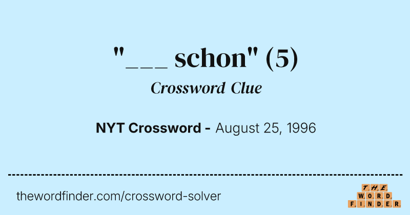 "___ schon" crossword clue image