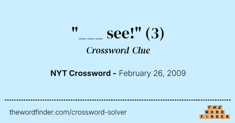 "___ see!" crossword clue image