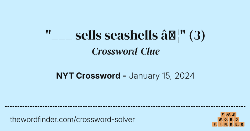 "___ sells seashells …" crossword clue image