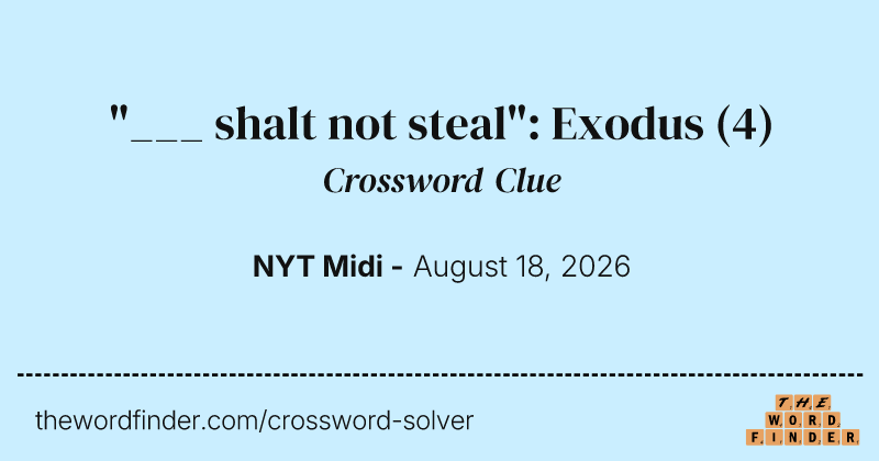 "___ shalt not steal": Exodus crossword clue image
