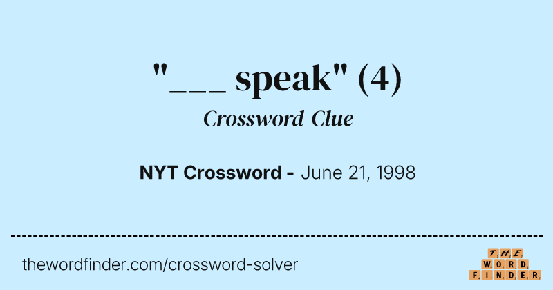 "___ speak" crossword clue image