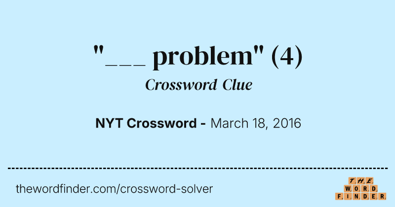 "___ problem" crossword clue image
