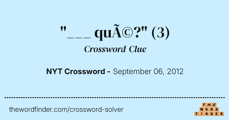 "___ qué?" crossword clue image