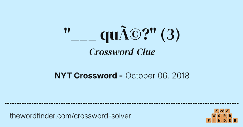 "___ qué?" crossword clue image