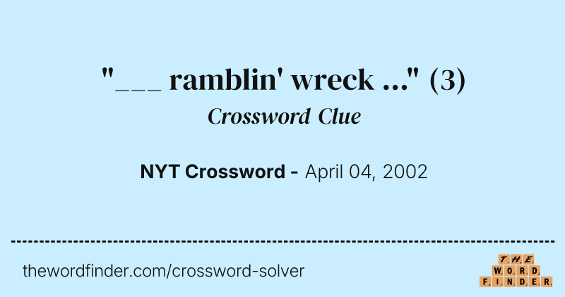 "___ ramblin' wreck ..." crossword clue image