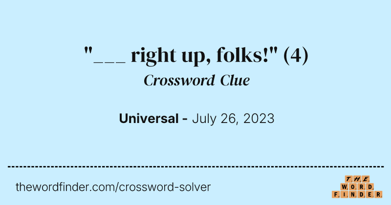 "___ right up, folks!" crossword clue image