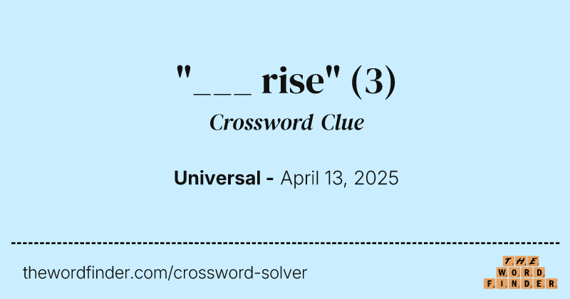 "___ rise" crossword clue image