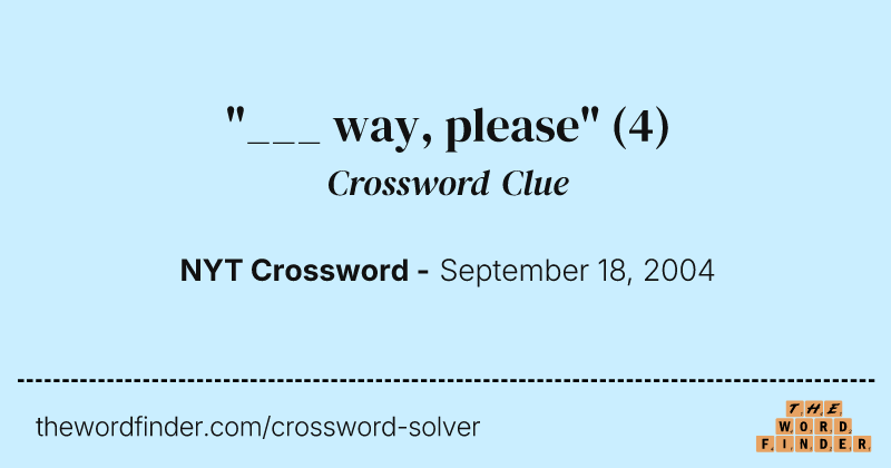 "___ way, please" crossword clue image