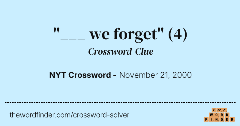 "___ we forget" crossword clue image