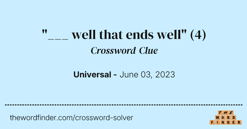 "___ well that ends well" crossword clue image