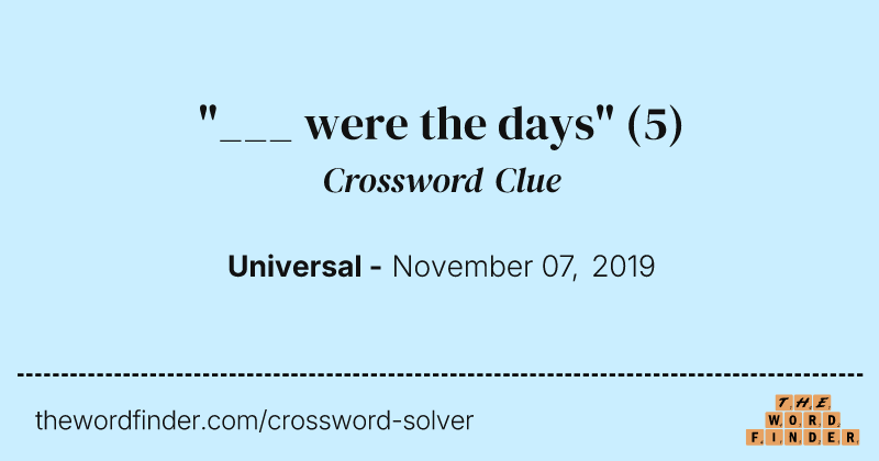 "___ were the days" crossword clue image