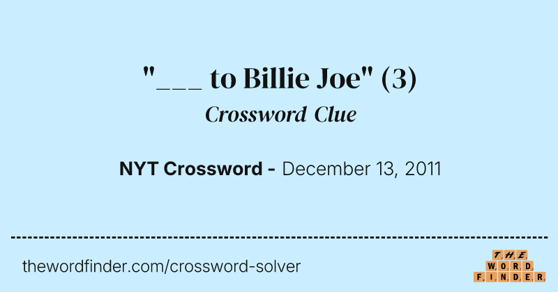 "___ to Billie Joe" crossword clue image