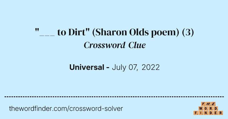 "___ to Dirt" (Sharon Olds poem) crossword clue image
