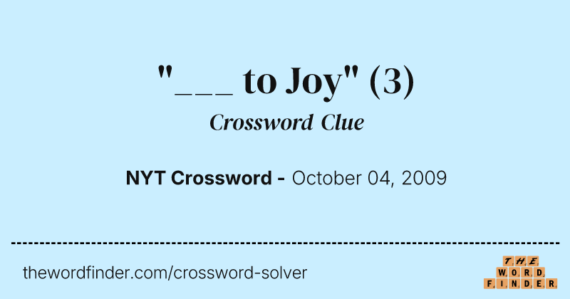 "___ to Joy" crossword clue image