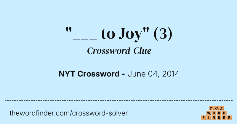 "___ to Joy" crossword clue image