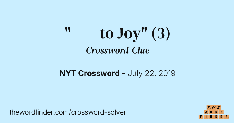 "___ to Joy" crossword clue image