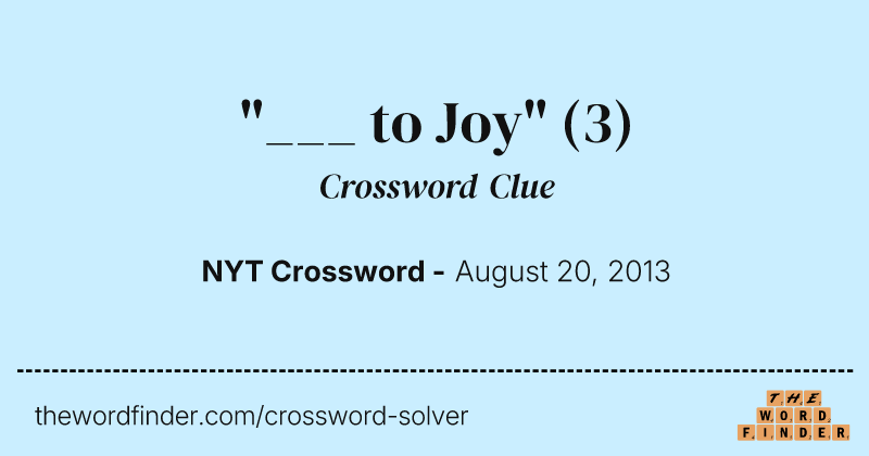 "___ to Joy" crossword clue image