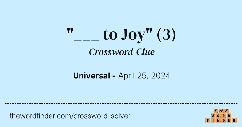 "___ to Joy" crossword clue image