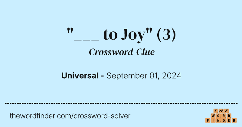"___ to Joy" crossword clue image