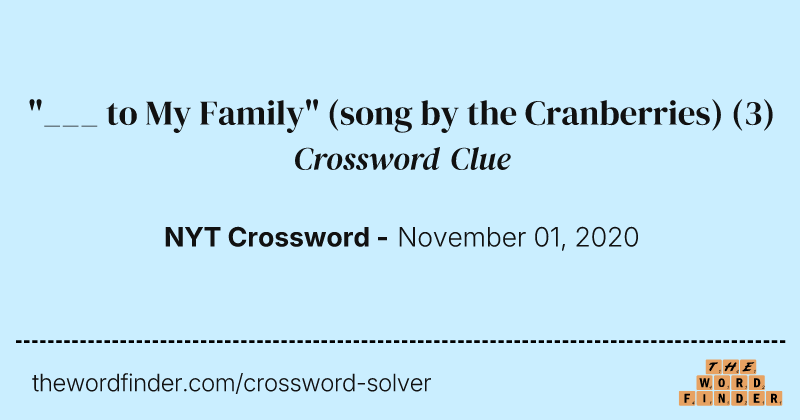 "___ to My Family" (song by the Cranberries) crossword clue image