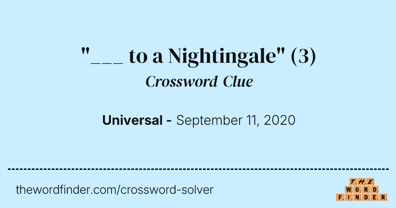 "___ to a Nightingale" crossword clue image