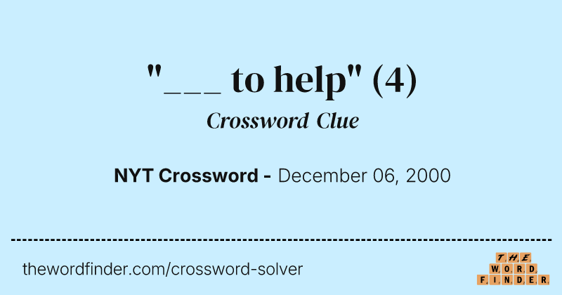 "___ to help" crossword clue image