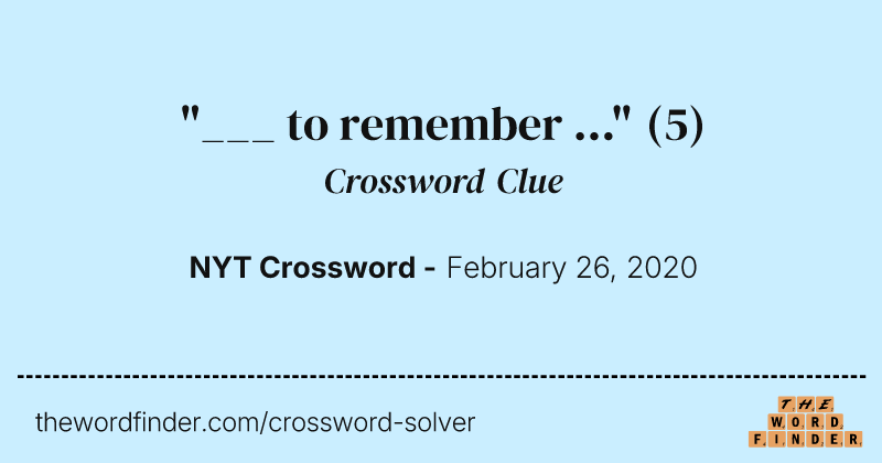 "___ to remember ..." crossword clue image