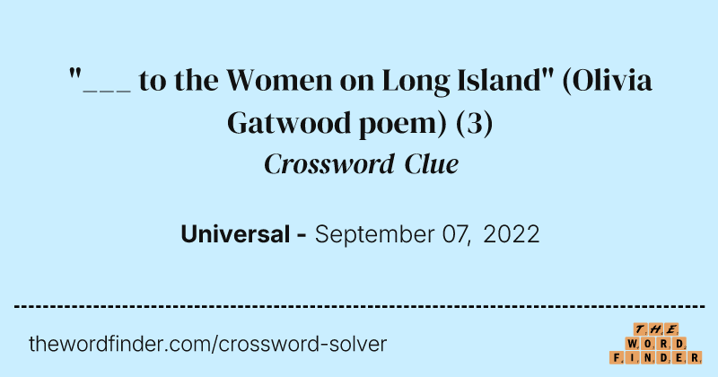 "___ to the Women on Long Island" (Olivia Gatwood poem) crossword clue image