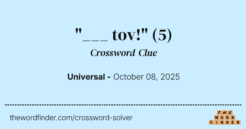 "___ tov!" crossword clue image