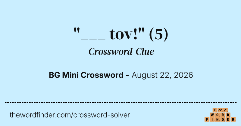 "___ tov!" crossword clue image