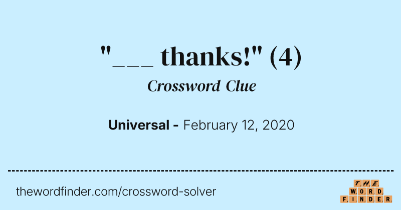 "___ thanks!" crossword clue image