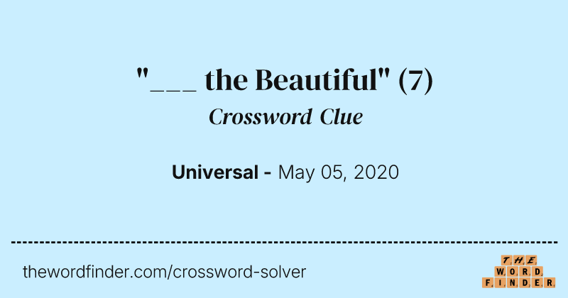 "___ the Beautiful" crossword clue image