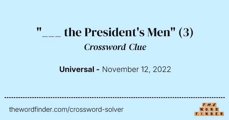 "___ the President's Men" crossword clue image