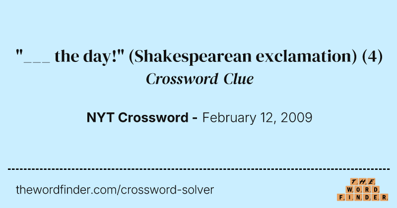 "___ the day!" (Shakespearean exclamation) crossword clue image