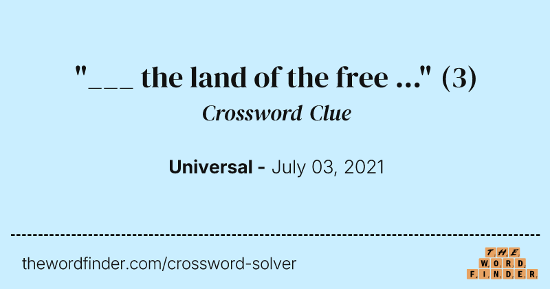"___ the land of the free ..." crossword clue image