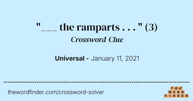 "___ the ramparts . . . " crossword clue image