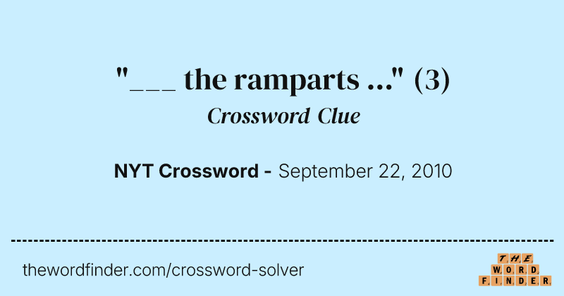 "___ the ramparts ..." crossword clue image