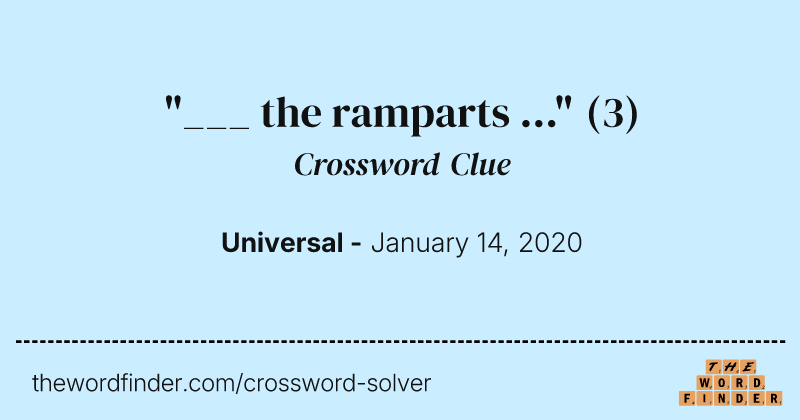 "___ the ramparts ..." crossword clue image