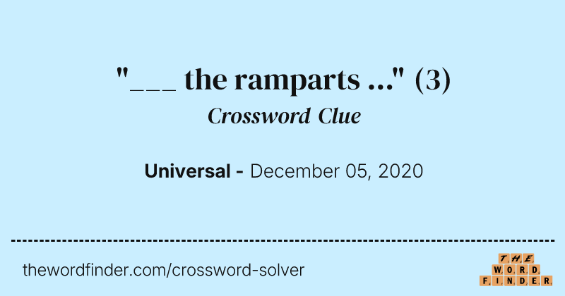 "___ the ramparts ..." crossword clue image