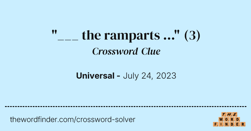 "___ the ramparts ..." crossword clue image
