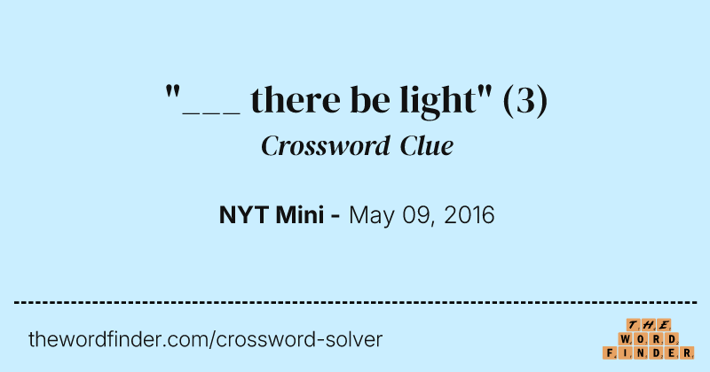 "___ there be light" crossword clue image