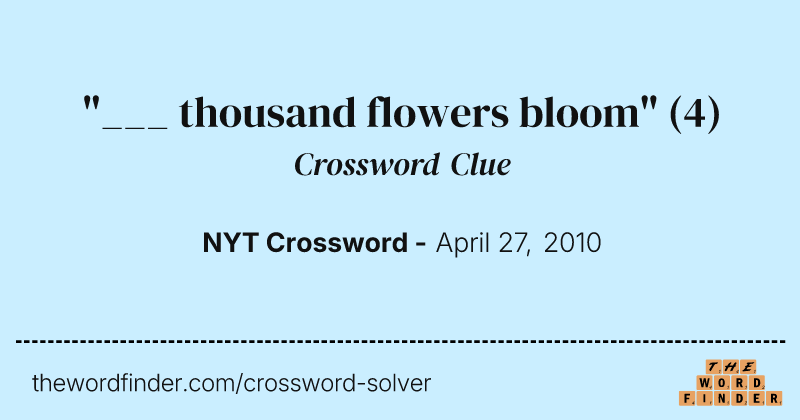 "___ thousand flowers bloom" crossword clue image