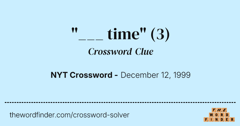 "___ time" crossword clue image