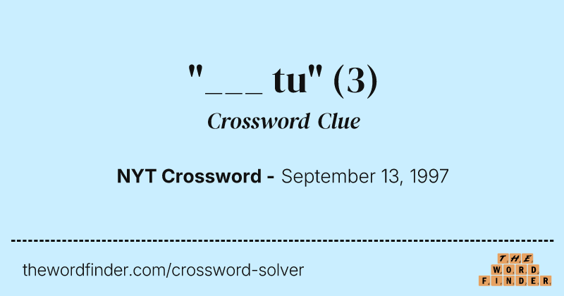 "___ tu" crossword clue image