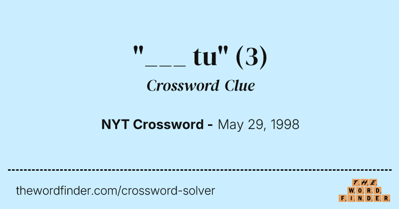 "___ tu" crossword clue image